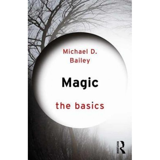 Magic: The Basics, Michael David Bailey (Author)