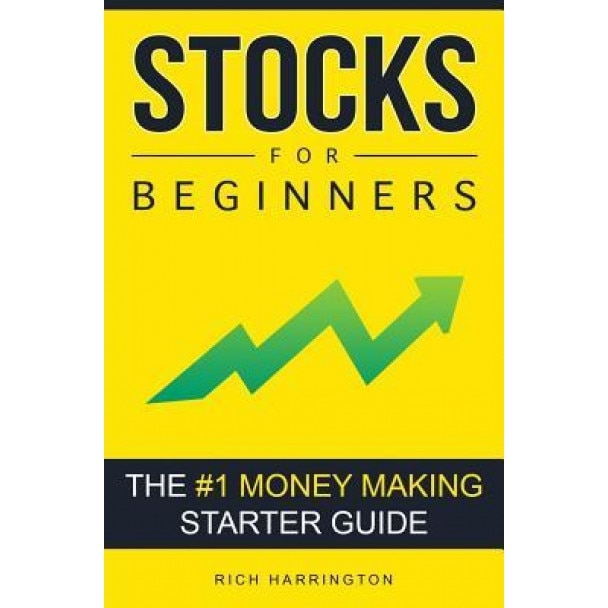 Stocks for Beginners: The #1 Money Making Starter Guide - Rich Harrington (Author)
