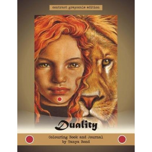Duality - Colouring Book and Journal by Tanya Bond - Contrast Greyscale Edition: Coloring Book and Writing Journal Based on Duality Deck Artist Oracle, Tanya Bond (Author)