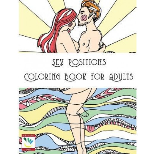 Sex Positions Coloring Book for Adults, Individuality Books (Author)