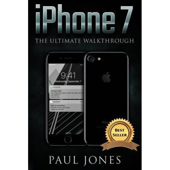 iPhone 7: The Ultimate Walkthrough, Paul Jones (Author)