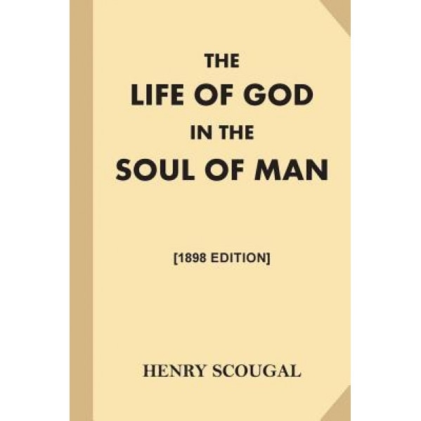 The Life of God in the Soul of Man [1868 Edition], Henry Scougal (Author)