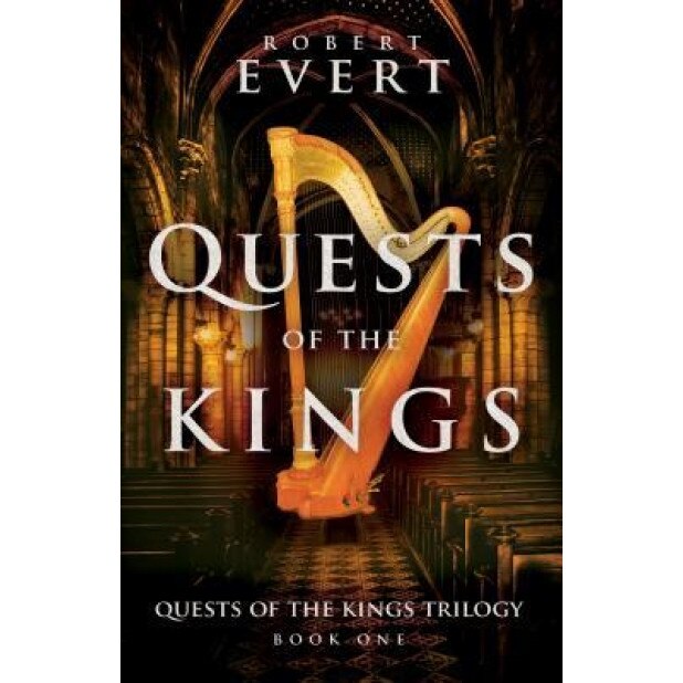 Quests of the Kings: The Quests of the Kings Trilogy - Book One, Robert Evert (Author)
