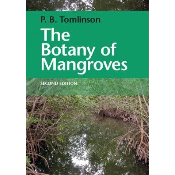 The Botany of Mangroves, P. Barry Tomlinson (Author)