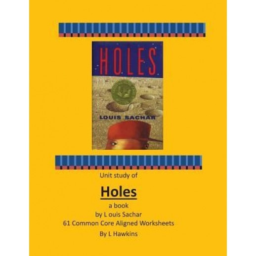 Holes by Louis Sachar 61 Common Core Aligned Worksheets, L. Hawkins (Author)