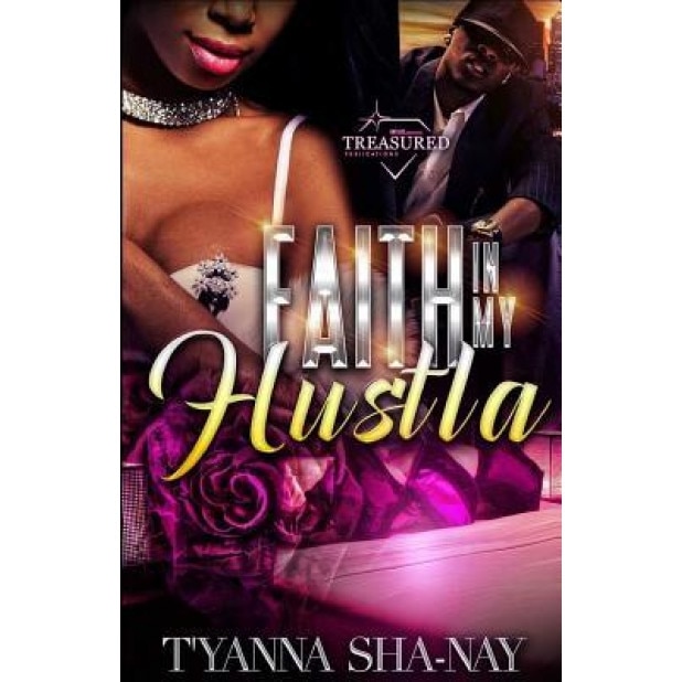 Faith in My Hustla, T'Yanna Sha-Nay (Author)