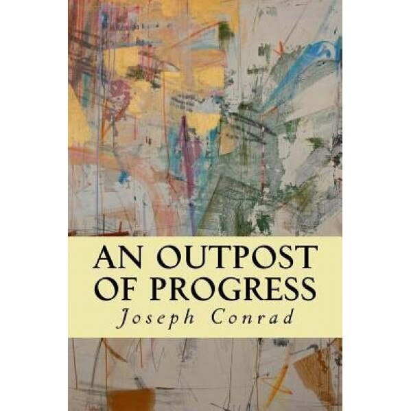 An Outpost of Progress, Joseph Conrad (Author)