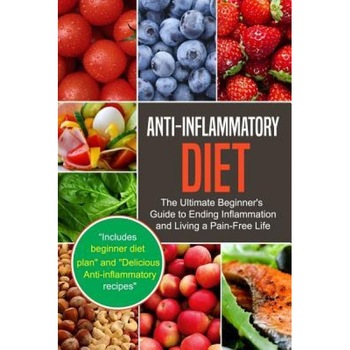 Anti-Inflammatory Diet: The Ultimate Beginner's Guide to Ending Inflammation and Living a Pain-Free Life, Dexter Jackson (Author) Anti-Inflammatory Diet: The Ultimate Beginner's Guide to Ending Inflammation and Living a Pain-Free Life, Dexter Jackson (Author)