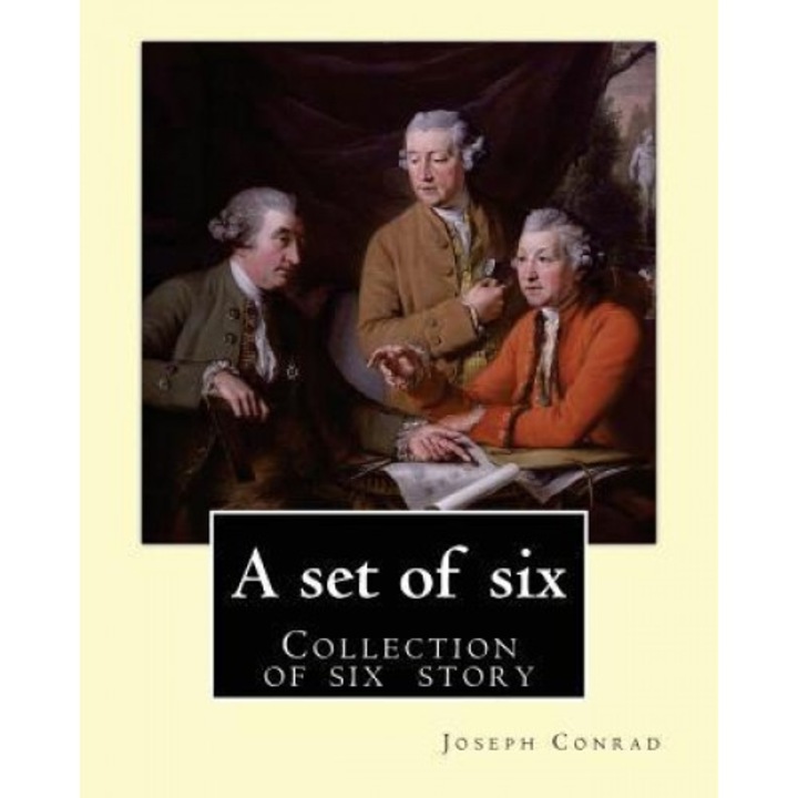A Set of Six. by: Joseph Conrad: A Set of Six. (Collection of Story): Gaspar Ruiz, the Informer, the Brute, an Anarchist, the Duel, Il C, Joseph Conrad (Author)