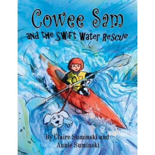 Cowee Sam and the Swift Water Rescue, Claire Suminski (Author)