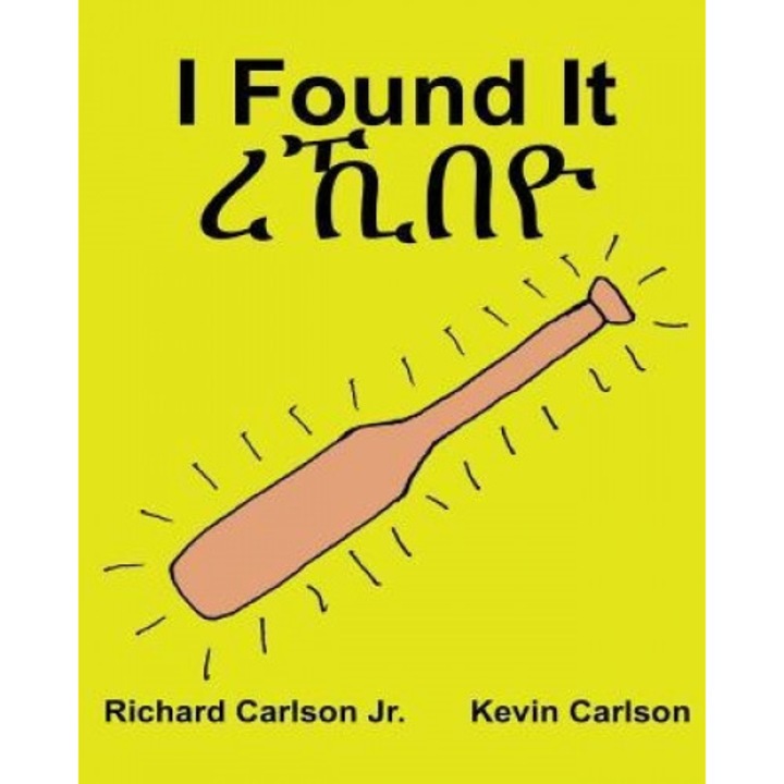 I Found It: Children's Picture Book English-Tigrinya (Bilingual Edition) (WWW.Rich.Center), Richard Carlson Jr (Author)