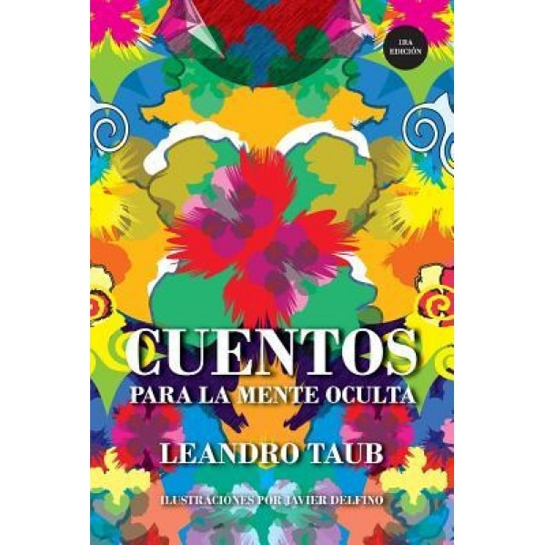 Cuentos Para La Mente Oculta (Version Ilustrada): Parabolas Para Elevar Nuestra Conciencia, Leandro Taub (Author)