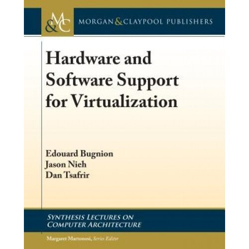 Hardware and Software Support for Virtualization, Edouard Bugnion (Author)