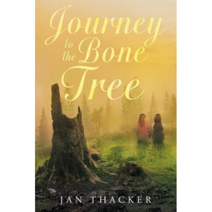 Journey to the Bone Tree, Jan Thacker (Author)