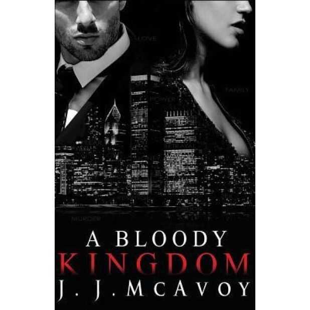 A Bloody Kingdom, J. J. McAvoy (Author)