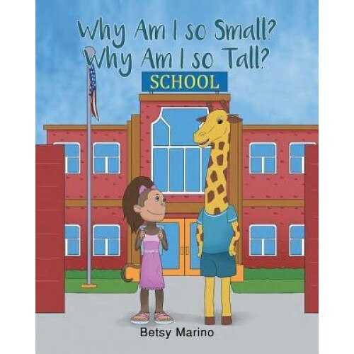 Why Am I So Small? Why Am I So Tall?, Betsy Marino (Author)