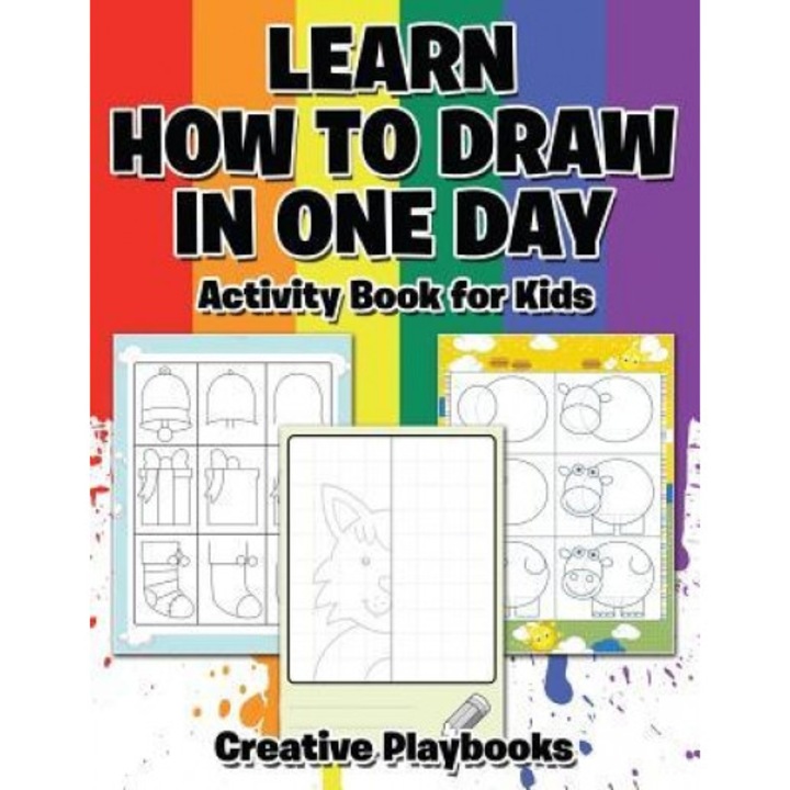 Learn How to Draw in One Day Activity Book for Kids, Creative Playbooks (Author)