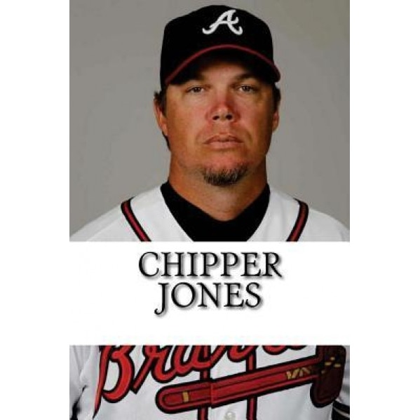 Chipper Jones: A Biography, Nick Thompson (Author)