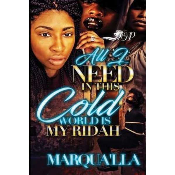 All I Need in This Cold World, Is My Ridah, Marqua'lla (Author)