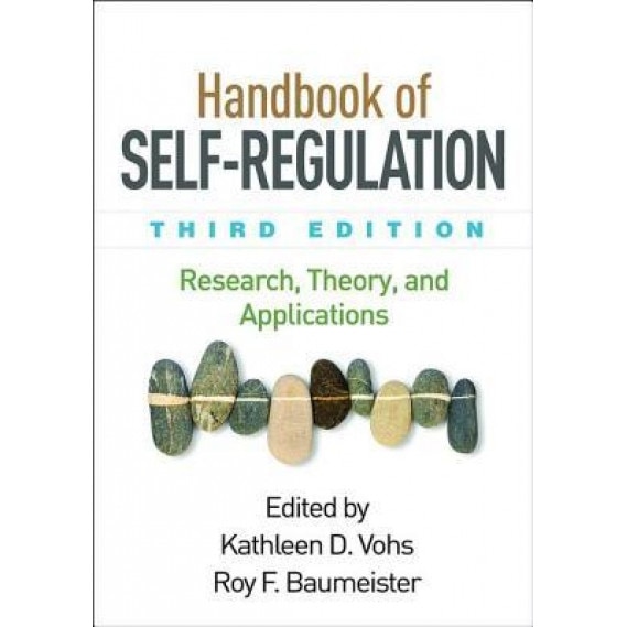 Handbook of Self-Regulation, Third Edition: Research, Theory, and Applications - Kathleen D. Vohs (Editor)