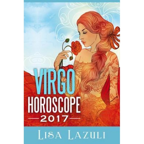 Virgo Horoscope 2017, Lisa Lazuli (Author)