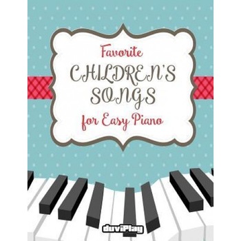 Favorite Children's Songs for Easy Piano, Tomeu Alcover (Author) Favorite Children's Songs for Easy Piano, Tomeu Alcover (Author)