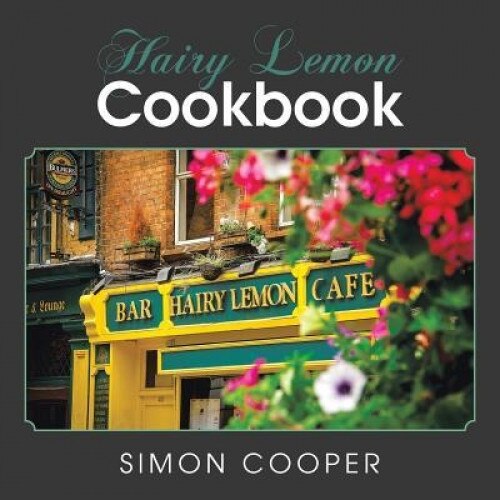 Hairy Lemon Cookbook, Simon Cooper (Author)