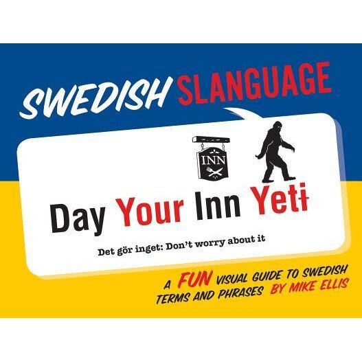 Swedish Slanguage: A Fun Visual Guide to Swedish Terms and Phrases, Mike Ellis (Author)