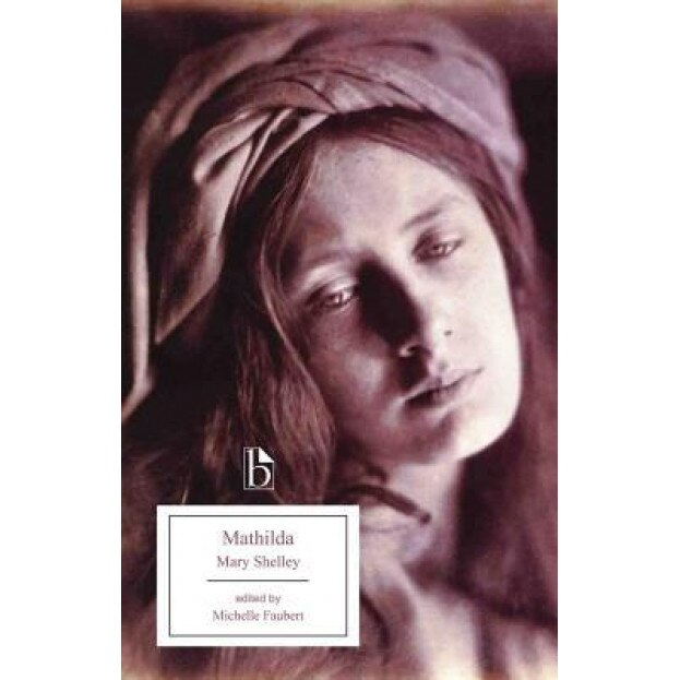 Mathilda, Mary Shelley (Author)