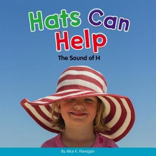 Hats Can Help: The Sound of H, Alice K. Flanagan (Author)