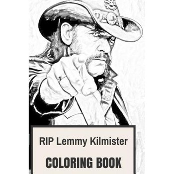 Rip Lemmy Kilmister Coloring Book: Legendary Motorhead Frontman Ace of Spades Prodigy Metal Vocal Inspired Adult Coloring Book, Peter Frasier (Author) Rip Lemmy Kilmister Coloring Book: Legendary Motorhead Frontman Ace of Spades Prodigy Metal Vocal Inspired Adult Coloring Book, Peter Frasier (Author)
