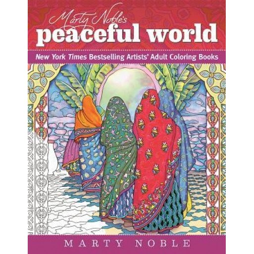 Marty Noble's Peaceful World: Coloring for Everyone, Marty Noble (Author)