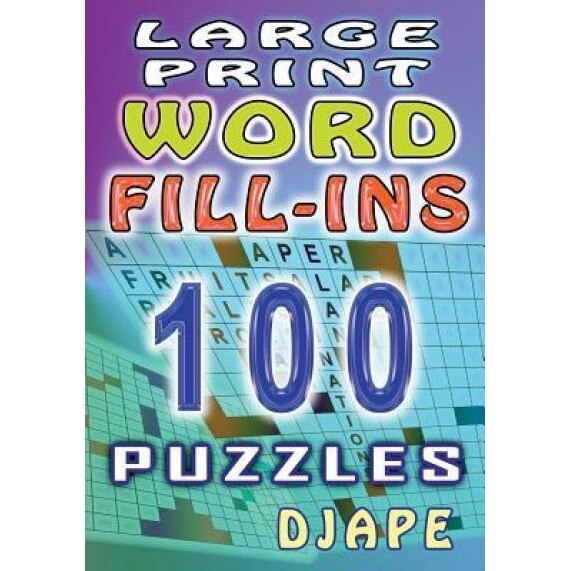 Large Print Word Fill-Ins: 100 Puzzles, Djape (Author)