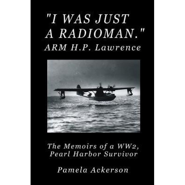 I Was Just a Radioman, Pamela Ackerson (Author)