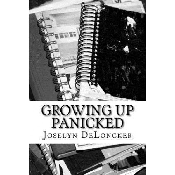 Growing Up Panicked, Joselyn Deloncker (Author)
