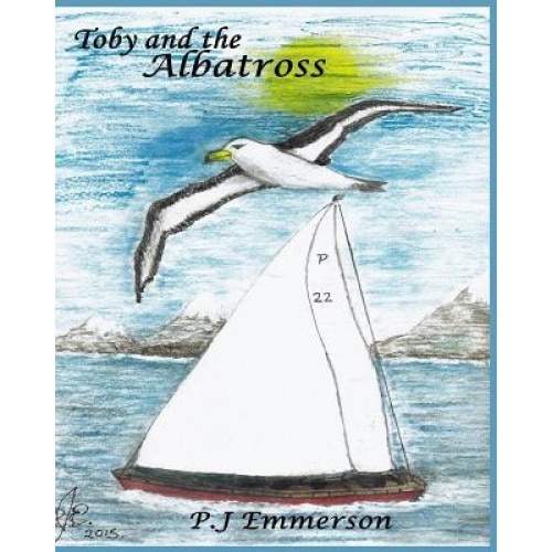 Toby and the Albatross: Journey to Another Place, Peter J. Emerson MR (Author)