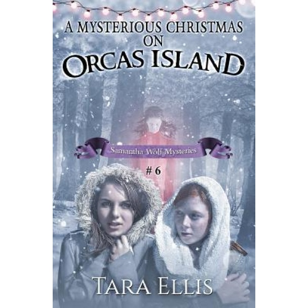 A Mysterious Christmas on Orcas Island, Tara Ellis (Author)