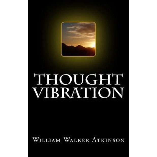 Faithful Tradition West Thought Vibration, William Walker Atkinson (Author) - eMAG.ro