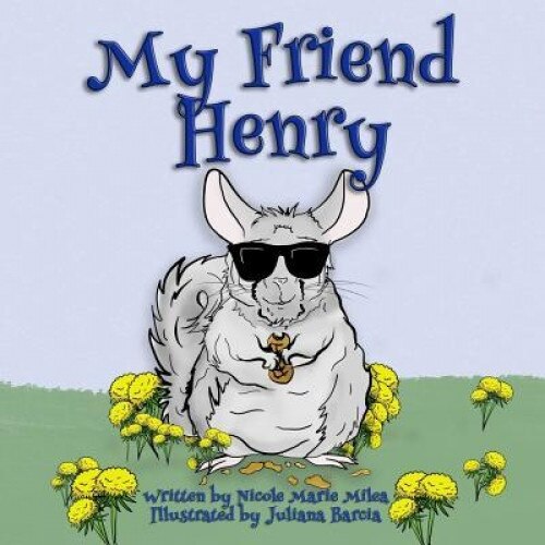 My Friend Henry, Nicole Milea (Author)