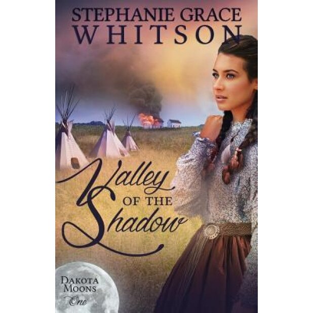 Valley of the Shadow, Stephanie Grace Whitson (Author)