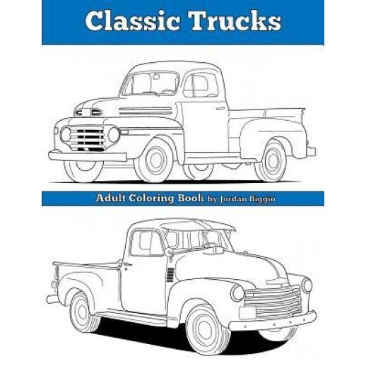 Classic Trucks: Adult Coloring Book, Jordan Biggio (Author)