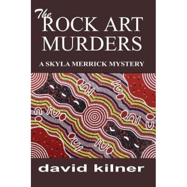 The Rock Art Murders, David Kilner (Author)