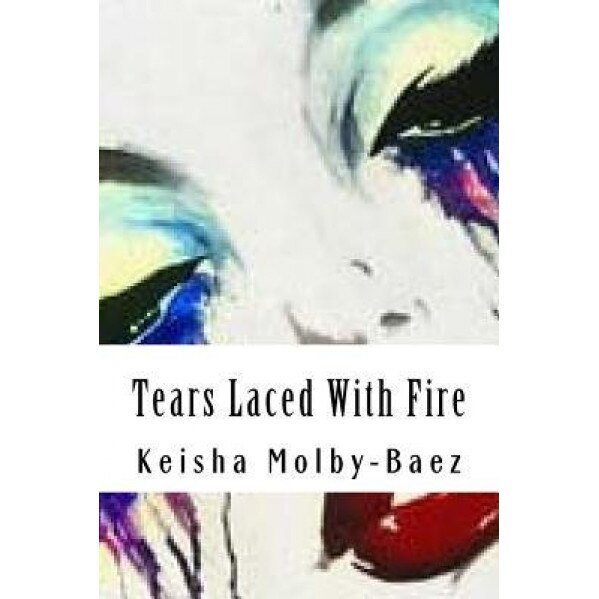 Tears Laced with Fire, Keisha Molby-Baez (Author)