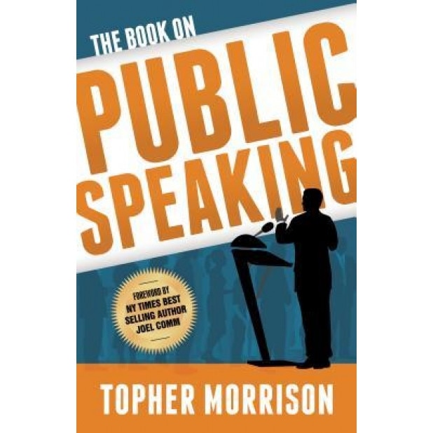 The Book on Public Speaking - Topher Morrison (Author)