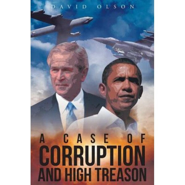 A Case of Corruption and High Treason, David Olson (Author)