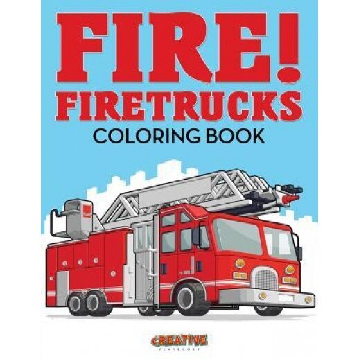 Fire! Firetrucks Coloring Book, Creative Playbooks (Author)