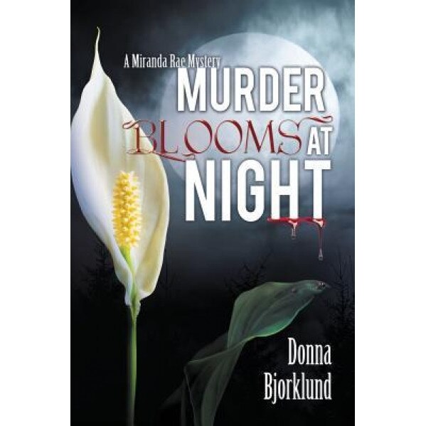 Murder Blooms at Night, Donna Bjorklund (Author)