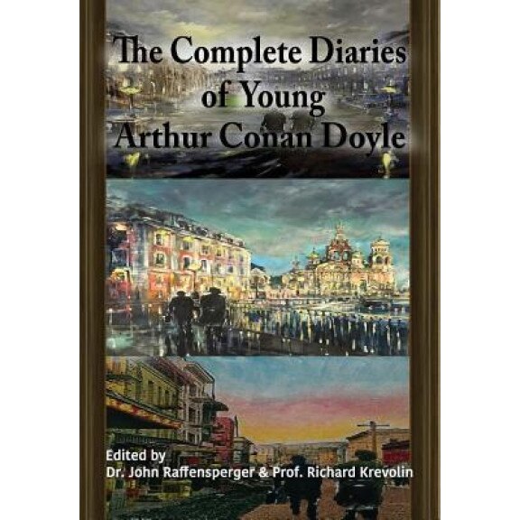 The Complete Diaries of Young Arthur Conan Doyle - Special Edition Hardback Including All Three 