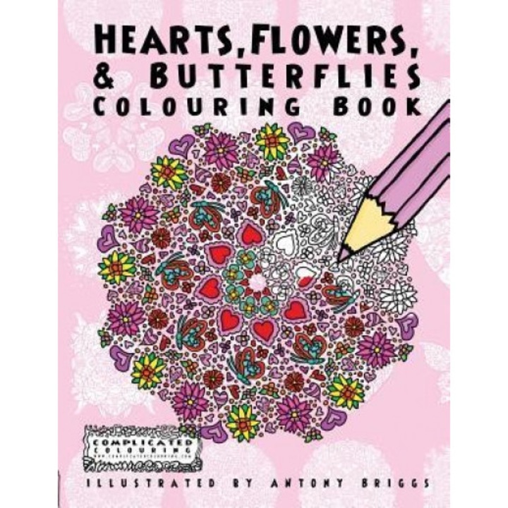 Hearts, Flowers, and Butterflies: Colouring Book, Complicated Colouring (Author)