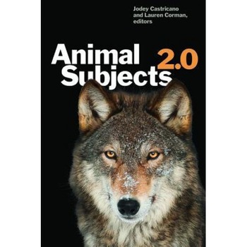 Animal Subjects 2.0, Jodey Castricano (Editor) Animal Subjects 2.0, Jodey Castricano (Editor)